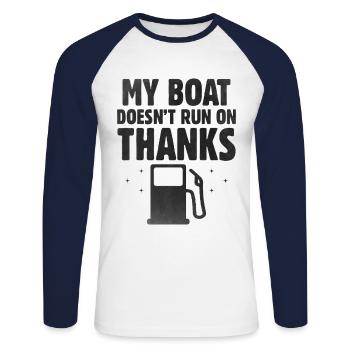 My Boat Doesnt Run On Thanks Paddle Boat - Unisex Long Sleeve Baseball T-Shirt - white/navy - Front - Nik (191cm)