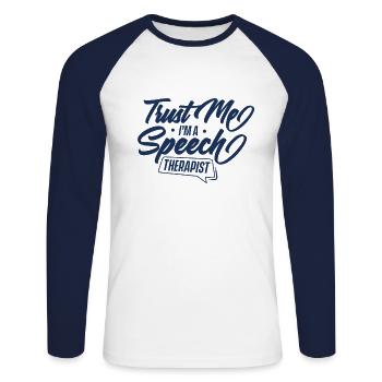 Trust me I'm speech therapist Speech therapist Speech therapist - Unisex Long Sleeve Baseball T-Shirt - white/navy - Front - Nik (191cm)