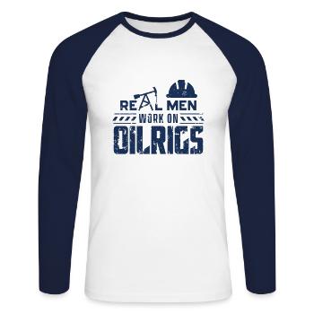 Real men work on oil rigs Oil profession - Unisex Long Sleeve Baseball T-Shirt - white/navy - Front - Nik (191cm)