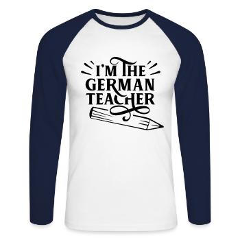 I Am The German Teacher German German Teacher - Unisex Long Sleeve Baseball T-Shirt - white/navy - Front - Nik (191cm)