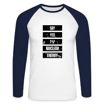 Say Yes to Nuclear Power Nuclear Energy Nuclear - Unisex Long Sleeve Baseball T-Shirt - white/navy - Front - Nik (191cm)