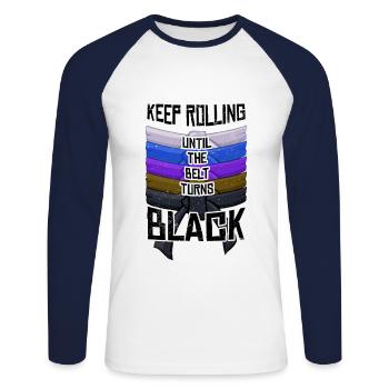 Brazilian Jiu-Jitsu Keep Rolling Belt Turns Black - Unisex Long Sleeve Baseball T-Shirt - white/navy - Front - Nik (191cm)