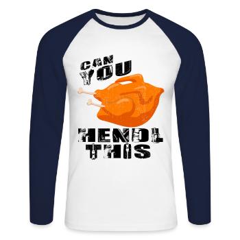 Pouvez-vous Hendl cela? Conception de chemise drôle - T-shirt baseball manches longues Homme - blanc/marine - Devant - Nik (191cm)
