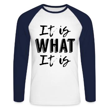 It is What it is - Unisex Long Sleeve Baseball T-Shirt - white/navy - Front - Nik (191cm)