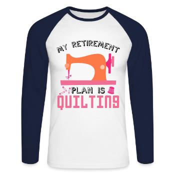 Mein Ruhestandsplan Ist Das Quilten Des Nähen Von - Unisex Baseballshirt langarm - Weiß/Navy - Vorne - Nik (191cm)