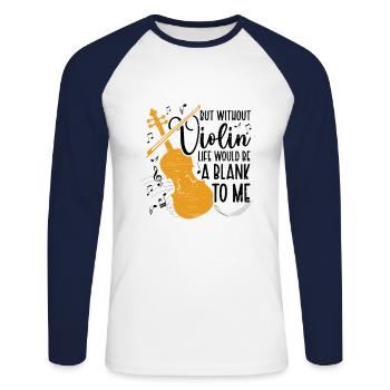 Without violin life Empty violin musician music - Unisex Long Sleeve Baseball T-Shirt - white/navy - Front - Nik (191cm)
