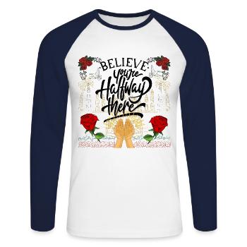Believe And You Are Halfway There - Unisex Baseballshirt langarm - Weiß/Navy - Vorne - Nik (191cm)