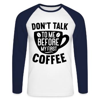 Sprich erst nach meinem ersten Kaffee mit mir. - Unisex Baseballshirt langarm - Weiß/Navy - Vorne - Nik (191cm)