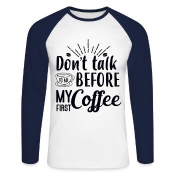 Sprich erst nach meinem ersten Kaffee mit mir. - Unisex Baseballshirt langarm - Weiß/Navy - Vorne - Nik (191cm)