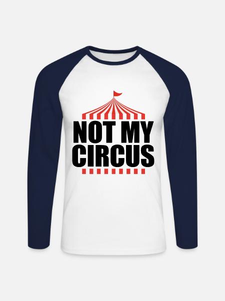 Not My Circus Karneval Zirkus Zirkuszelt Geschenk - Unisex Baseballshirt langarm - Weiß/Navy