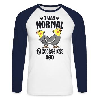 I Was Normal 2 Cockatiels Ago Cockatiel Lovers - Unisex Long Sleeve Baseball T-Shirt - white/navy - Front - Nik (191cm)