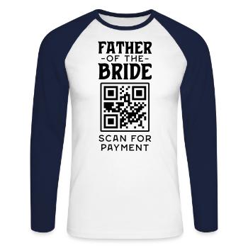 Father Of The Bride Scan For Payment Funny - Unisex Long Sleeve Baseball T-Shirt - white/navy - Front - Nik (191cm)