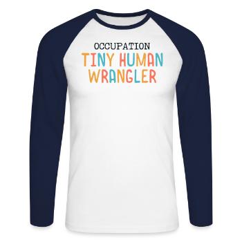 Tiny Human Wrangler Funny Daycare Teacher Nanny - Unisex Long Sleeve Baseball T-Shirt - white/navy - Front - Nik (191cm)