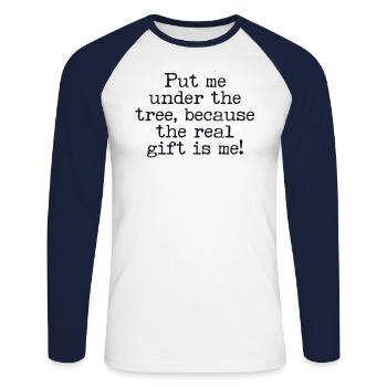 Lay Under The Tree The Gift Is Me Sarcastic - Unisex Long Sleeve Baseball T-Shirt - white/navy - Front - Nik (191cm)