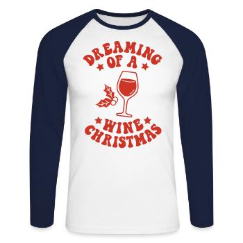 Dreaming Of A Wine Christmas Funny Wine Lover - Unisex Long Sleeve Baseball T-Shirt - white/navy - Front - Nik (191cm)