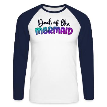 Dad Of The Mermaid Girl Family Matching Mermaid - Unisex Long Sleeve Baseball T-Shirt - white/navy - Front - Nik (191cm)