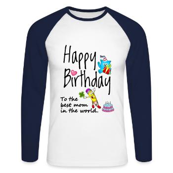 Happy birthday to the best mom - Unisex Long Sleeve Baseball T-Shirt - white/navy - Front - Nik (191cm)