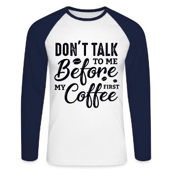 Sprich erst nach meinem ersten Kaffee mit mir. - Unisex Baseballshirt langarm - Weiß/Navy - Vorne - Nik (191cm)