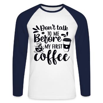 Sprich erst nach meinem ersten Kaffee mit mir. - Unisex Baseballshirt langarm - Weiß/Navy - Vorne - Nik (191cm)