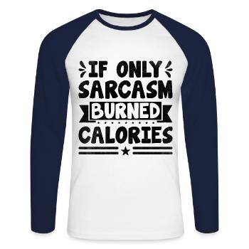 Wenn nur Sarkasmus verbrannte Kalorien Sarkasmus sarkastisch - Unisex Baseballshirt langarm - Weiß/Navy - Vorne - Nik (191cm)