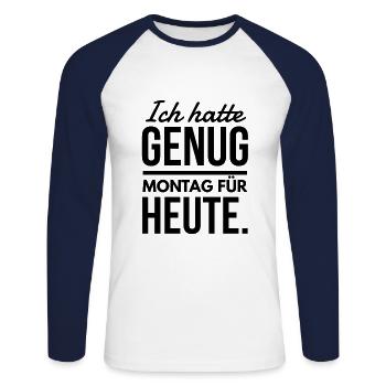 Genug Montag für heute Spruch Tshirt - Unisex Baseballshirt langarm - Weiß/Navy - Vorne - Nik (191cm)