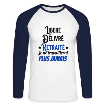 Libéré Délivré Retraité Je ne travaillerai plus - T-shirt baseball manches longues Homme - blanc/marine - Devant - Nik (191cm)