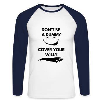 do not be a dummy cover your willy - Unisex Long Sleeve Baseball T-Shirt - white/navy - Front - Nik (191cm)