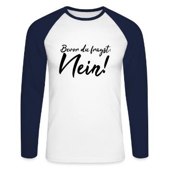 Bevor du fragst: Nein! - Unisex Baseballshirt langarm - Weiß/Navy - Vorne - Nik (191cm)