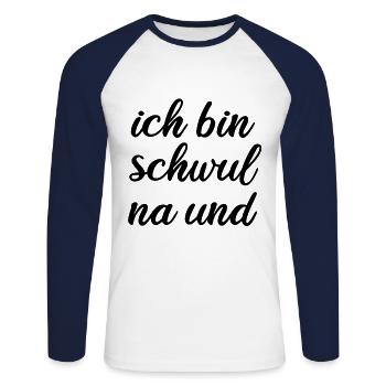 Ich bin schwul na und - Unisex Baseballshirt langarm - Weiß/Navy - Vorne - Nik (191cm)