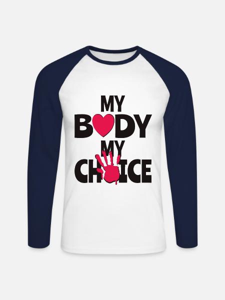 My Body My Choice - Unisex Long Sleeve Baseball T-Shirt - white/navy