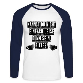 Kannst du nicht einfach leise dumm sein, bitte?! - Unisex Baseballshirt langarm - Weiß/Navy - Vorne - Nik (191cm)