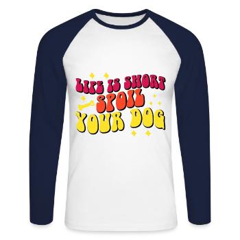 Das Leben ist kurz, verwöhnen Sie Ihren Hund - Unisex Baseballshirt langarm - Weiß/Navy - Vorne - Nik (191cm)