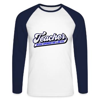 Teacher Teacher Superhero | Colors can be changed - Unisex Long Sleeve Baseball T-Shirt - white/navy - Front - Nik (191cm)