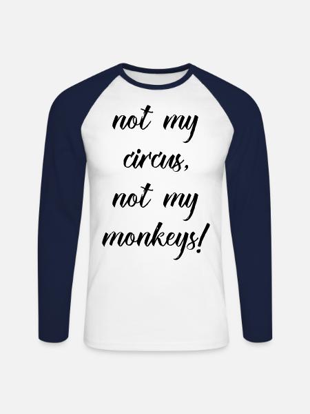 not my circus not my monkeys - Unisex Baseballshirt langarm - Weiß/Navy