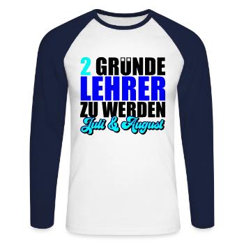 2 Gründe Lehrer zu werden | Farben änderbar - Unisex Baseballshirt langarm - Weiß/Navy - Vorne - Nik (191cm)
