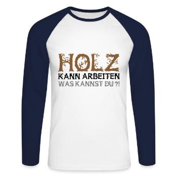 Farbe änderbar | Holz kann arbeiten was kannst du? - Unisex Baseballshirt langarm - Weiß/Navy - Vorne - Nik (191cm)