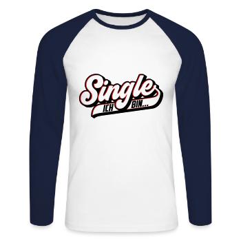 Ich bin Single | Farben änderbar - Unisex Baseballshirt langarm - Weiß/Navy - Vorne - Nik (191cm)