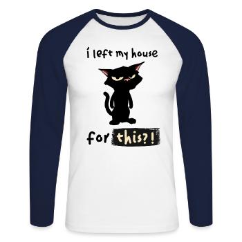 I Left My House For This? - Unisex Long Sleeve Baseball T-Shirt - white/navy - Front - Nik (191cm)