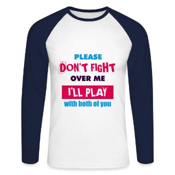 Please Don't Fight Over Me, I'll Play With Both - Unisex Long Sleeve Baseball T-Shirt - white/navy - Front - Nik (191cm)
