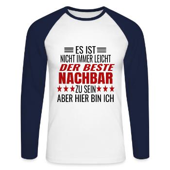 Bester Nachbar Spruch Nachbarschaft Humor Nachbarn - Unisex Baseballshirt langarm - Weiß/Navy - Vorne - Nik (191cm)