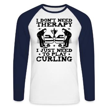 I Don't Need Therapy I Just Need To Play Curling - Unisex Long Sleeve Baseball T-Shirt - white/navy - Front - Nik (191cm)