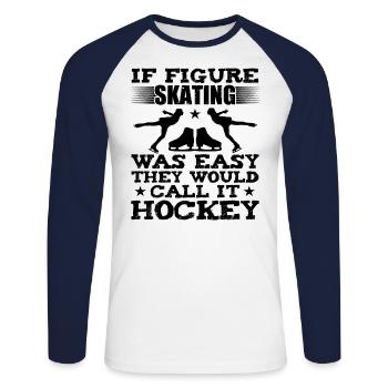 If Figure Skating Was Easy Funny Ice Skating - Unisex Baseballshirt langarm - Weiß/Navy - Vorne - Nik (191cm)