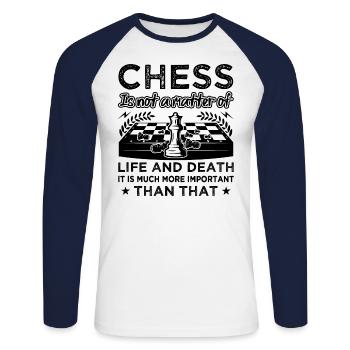 Chess Is Not A Matter Of Life And Death Funny - Unisex Long Sleeve Baseball T-Shirt - white/navy - Front - Nik (191cm)