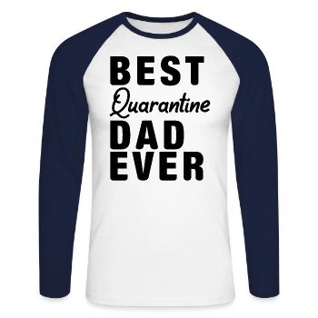 Best Quarantine Dad Ever Father - Unisex Long Sleeve Baseball T-Shirt - white/navy - Front - Nik (191cm)