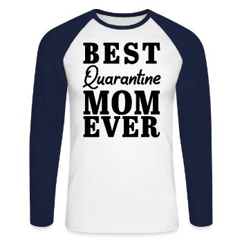 Best Quarantine Mom Ever Mother - Unisex Long Sleeve Baseball T-Shirt - white/navy - Front - Nik (191cm)