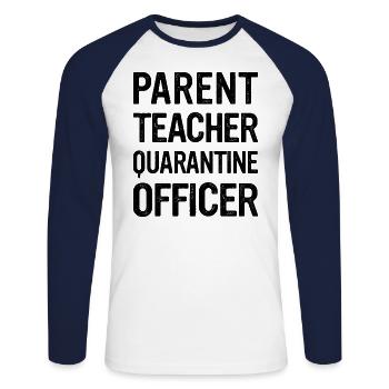 Parent Teacher Quarantine Officer - Unisex Baseballshirt langarm - Weiß/Navy - Vorne - Nik (191cm)