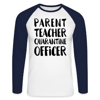 Parent Teacher Quarantine Officer - Unisex Baseballshirt langarm - Weiß/Navy - Vorne - Nik (191cm)