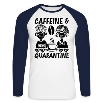 Caffeine And Quarantine Funny Social Distancing - Unisex Long Sleeve Baseball T-Shirt - white/navy - Front - Nik (191cm)