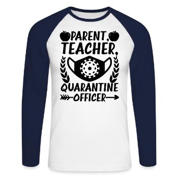 Parent Teacher Quarantine Officer - Unisex Baseballshirt langarm - Weiß/Navy - Vorne - Nik (191cm)