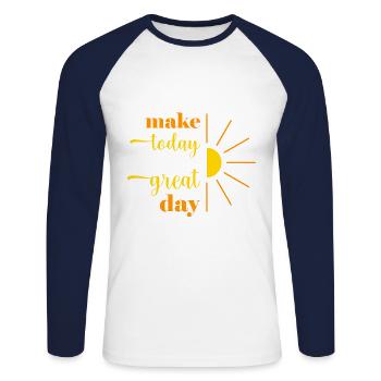 make today a great day - Unisex Long Sleeve Baseball T-Shirt - white/navy - Front - Nik (191cm)